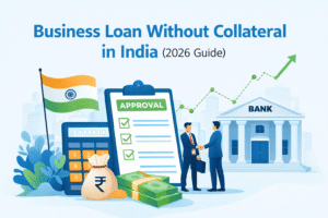 Business Loan Without Collateral in India (2026 Guide)