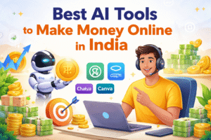 Best AI Tools to Make Money Online in India (2026 Guide)